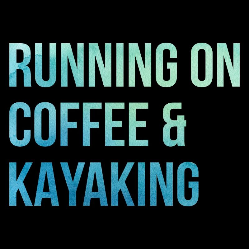 Running On Coffee And Kayaking Canoe Rowing Paddle