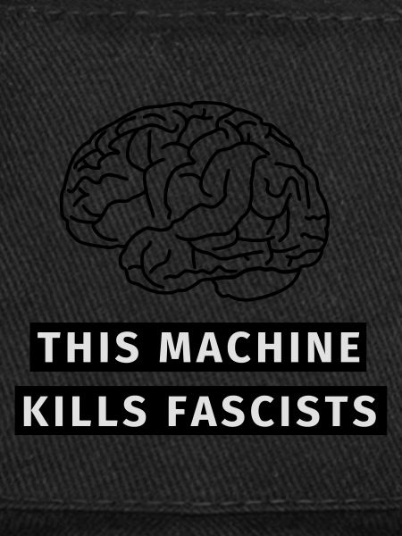 This machine kills fascists