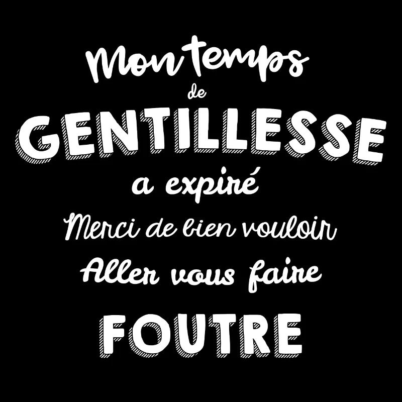 Mon temps de gentillesse a expiré