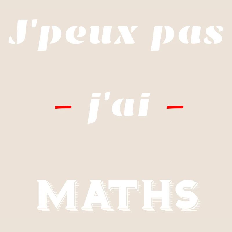 I can't ... I have MATHS