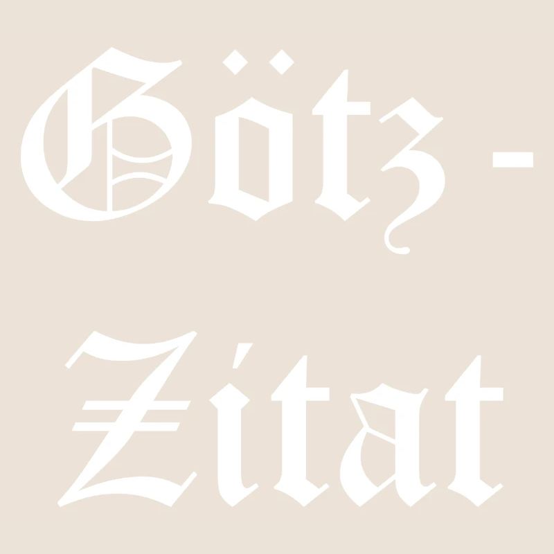 Götz Zitat