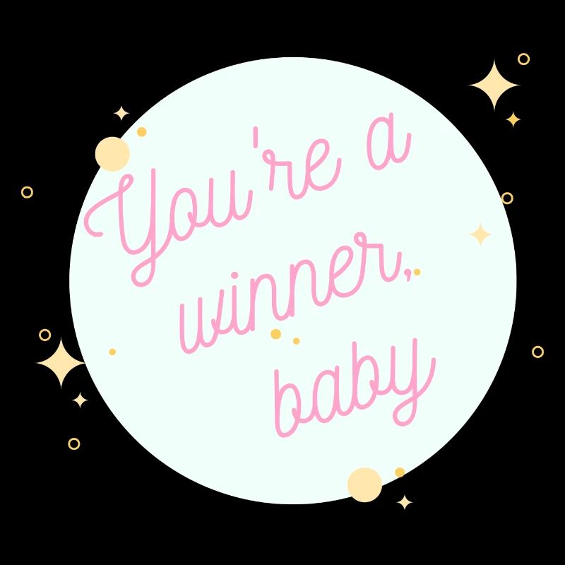Vous êtes un bébé gagnant