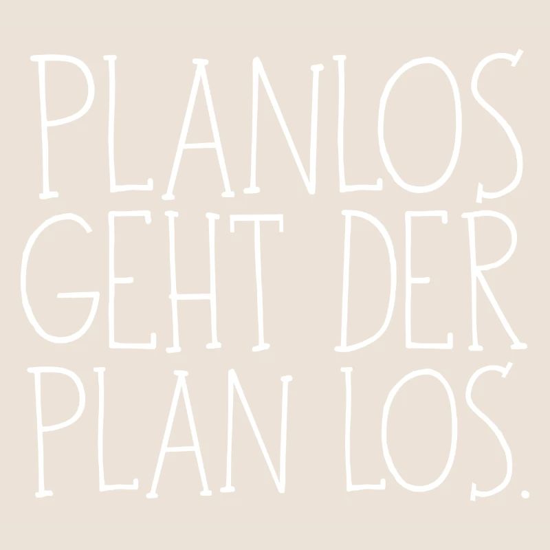 Planlos geht der Plan los