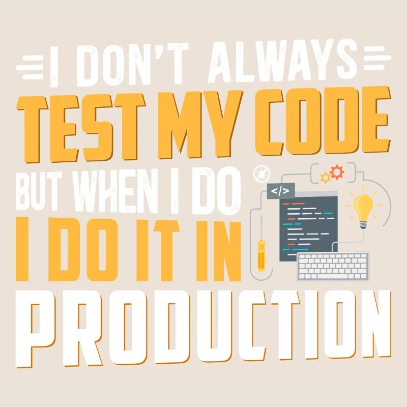 ICH TESTE MEINEN CODE NICHT IMMER