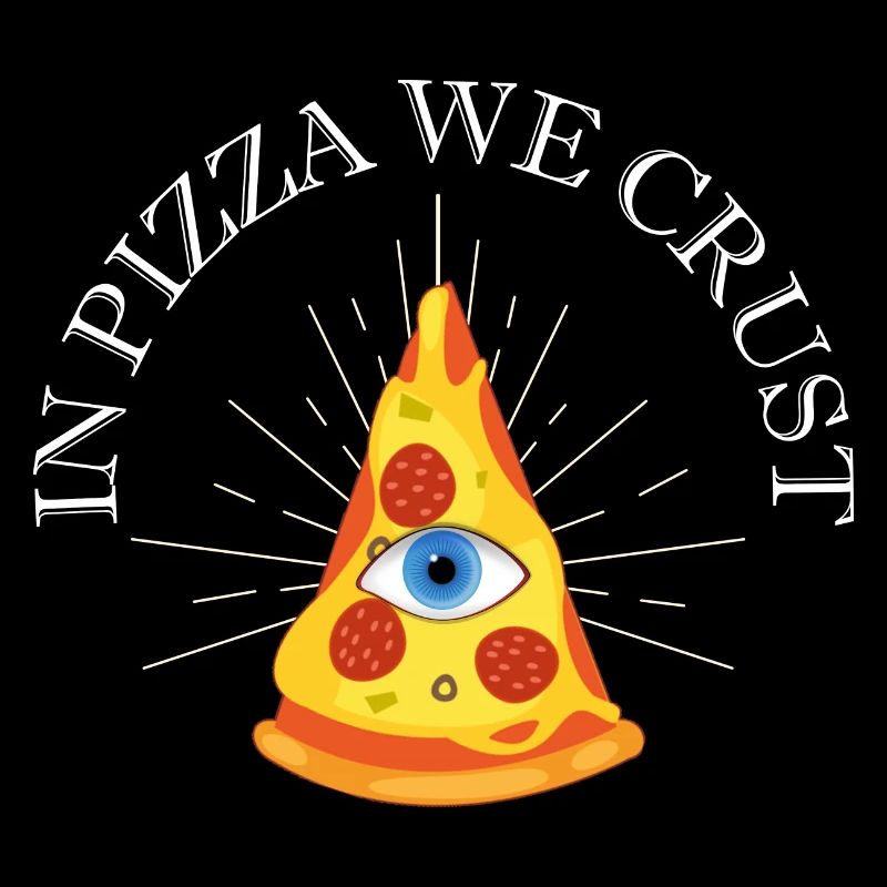 In Pizza We Crust All Seeing Eye Funny Pizza