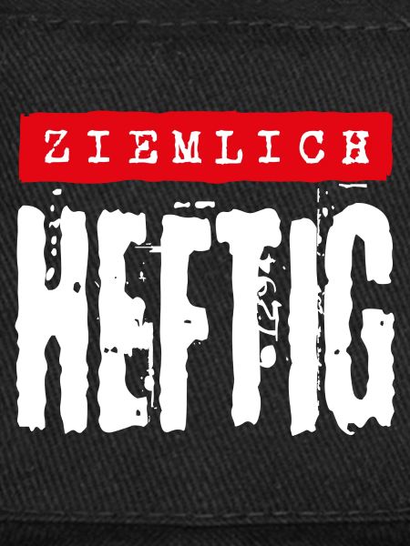 Ziemlich heftig