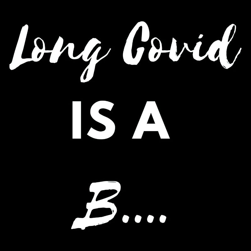 Long covid est un B.... Corona Virus Sick Lockdown