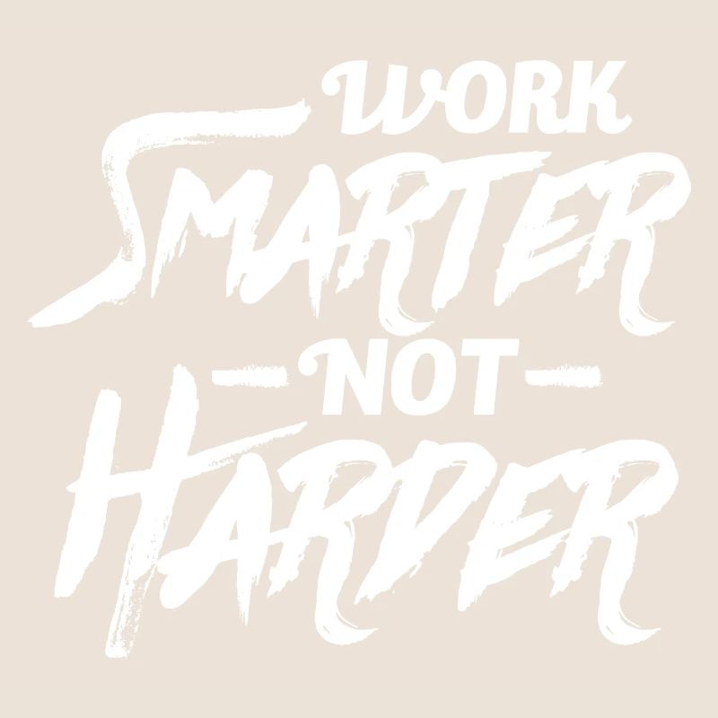 Work smarter, not harder. Motivation text