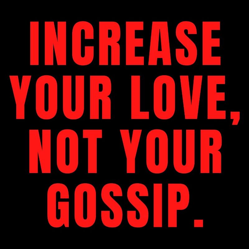 Augmentez votre amour, pas vos commérages - Christian