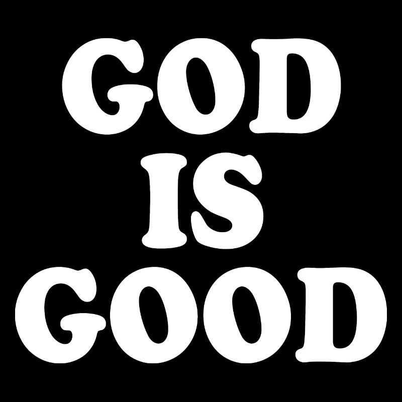 God is good