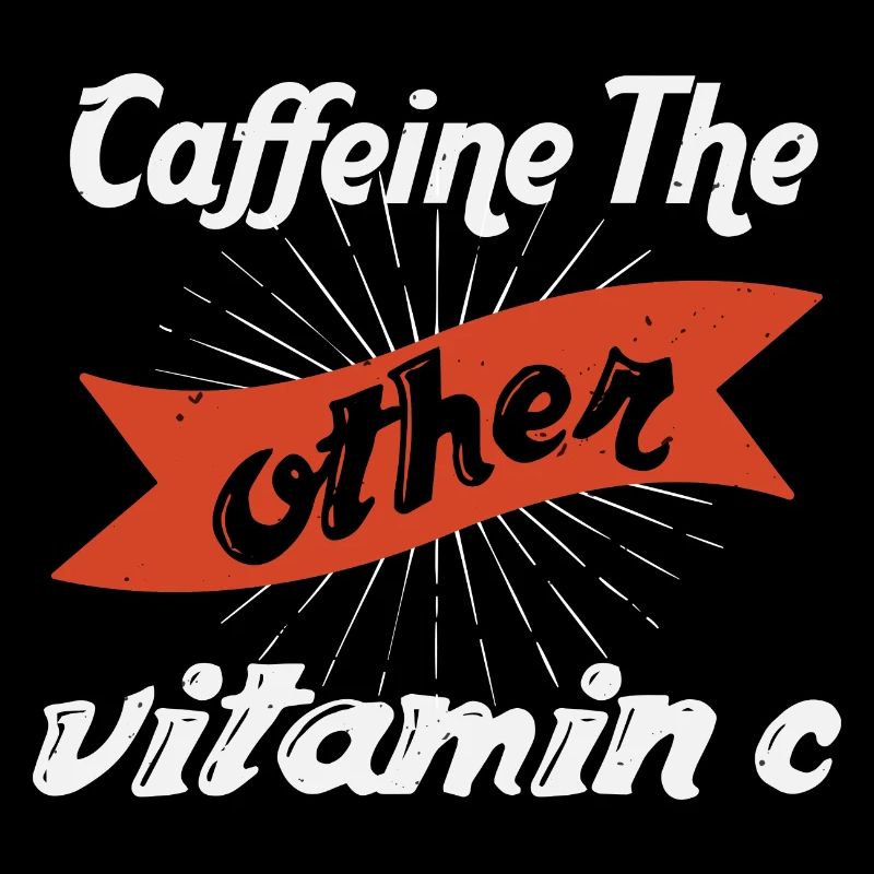 CAFFEINE THE OTHER VITAMIN C