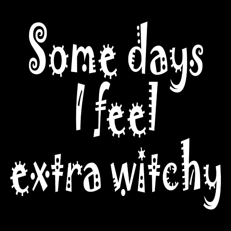 Some days I feel extra witchy.