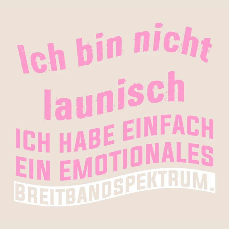 Ich bin nicht launisch ich habe einfach ein emotio