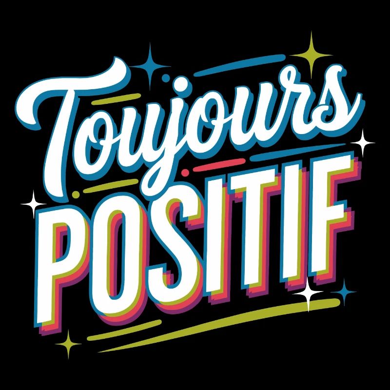 Toujours positif