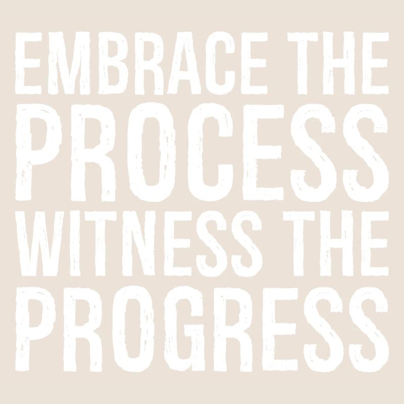 Embrassez le processus, observez les progrès