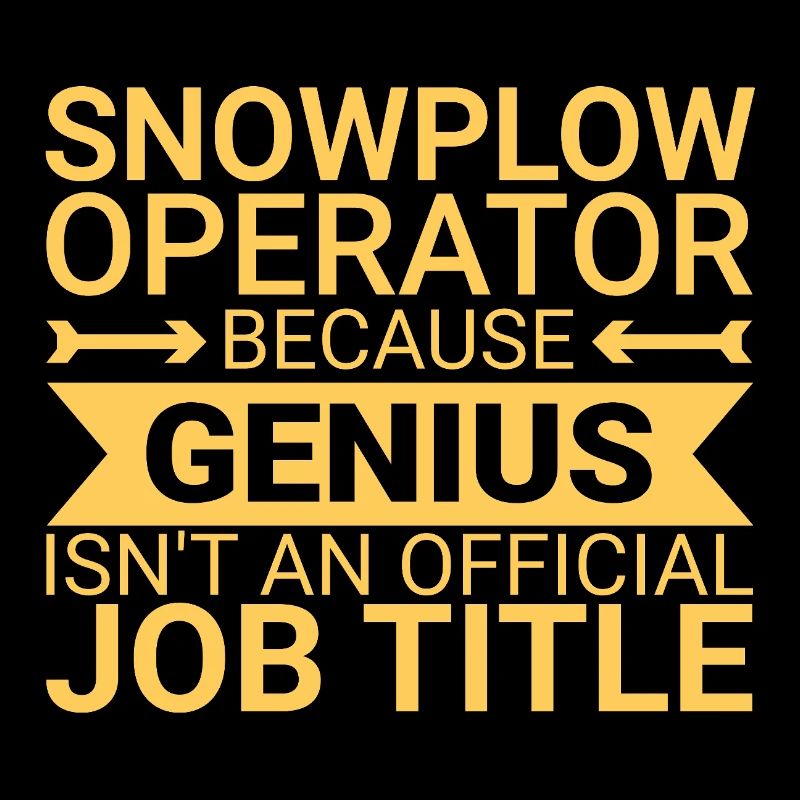 Snowplow Operator Genius Snow Plow Driver