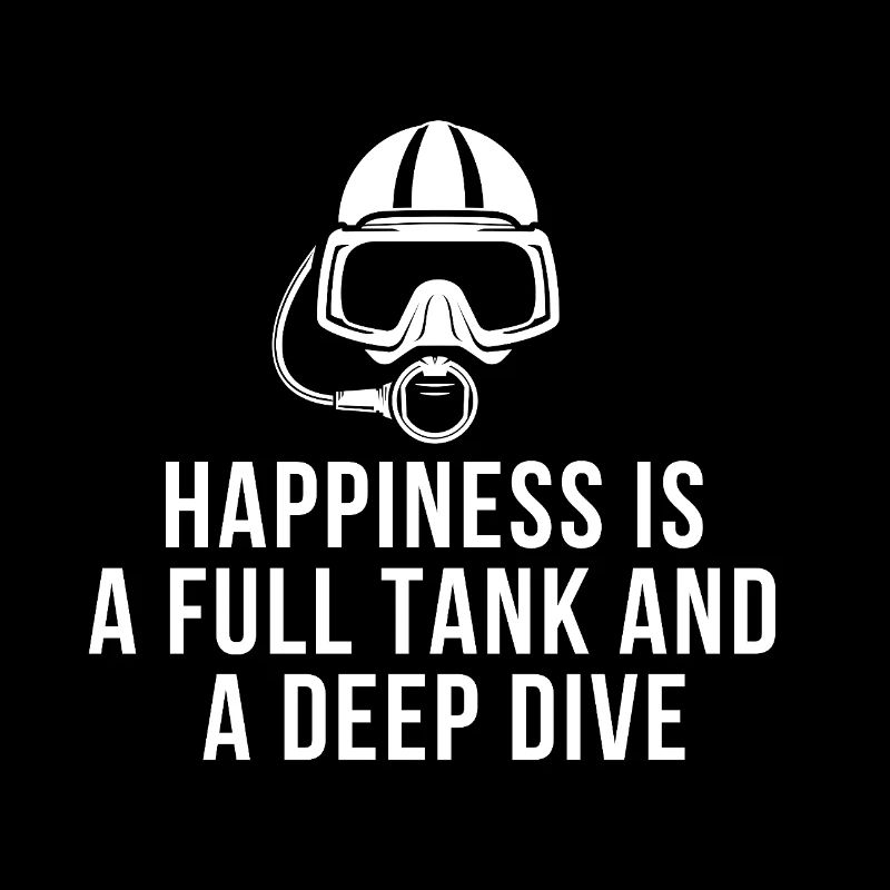 Happiness is a Full Tank and a Deep Dive