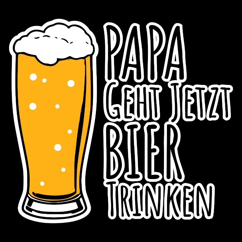 Bin dann mal weg! Papa geht jetzt Bier trinken!