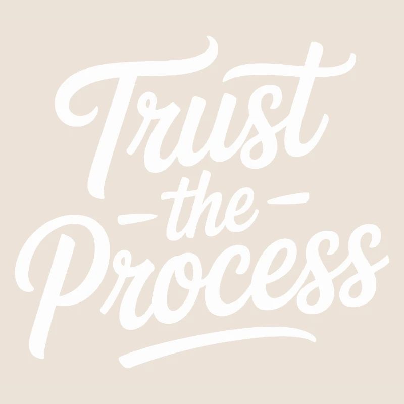 Trust the Process Script Typography