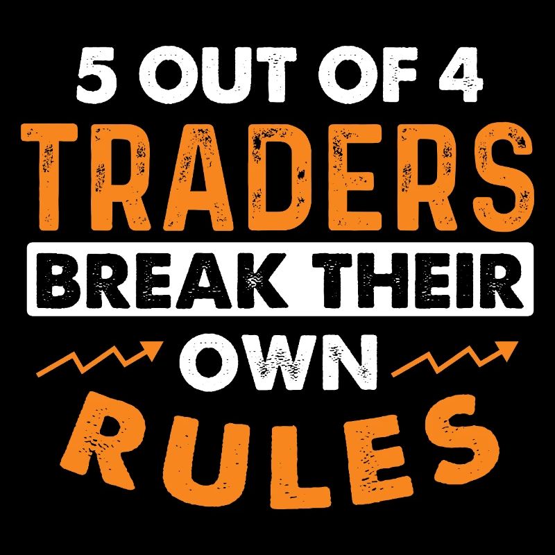 5 Out Of 4 Traders Break Rules Trading Humor
