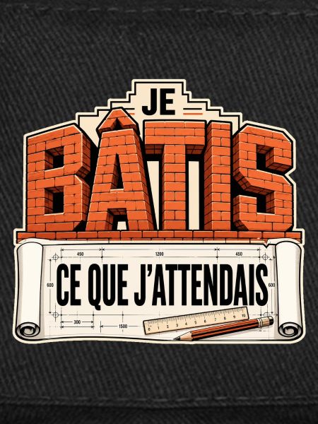 Je bâtis ce que j'attendais