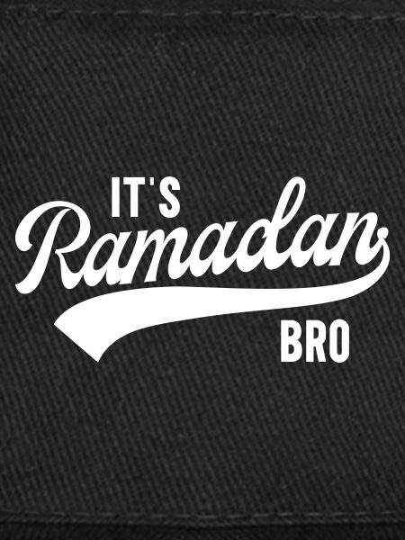 It's Ramadan, Bro