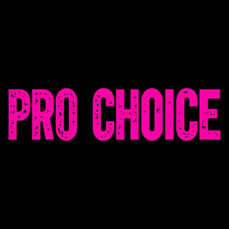Pro Choice