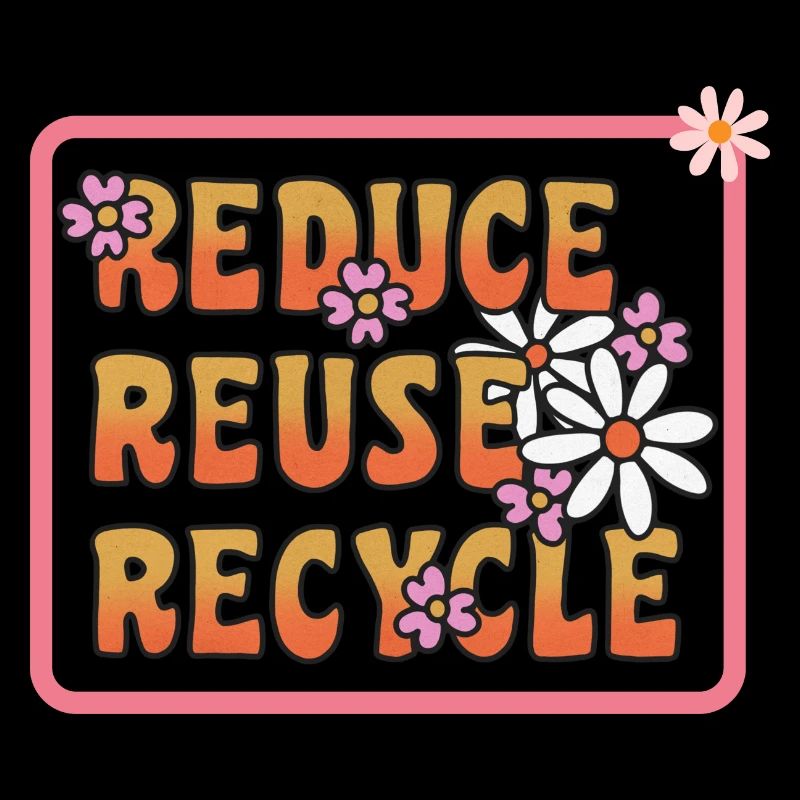 Reduce Reuse Recycle