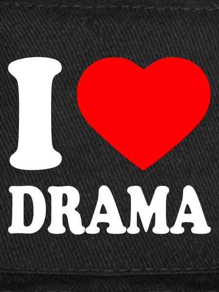 I love drama
