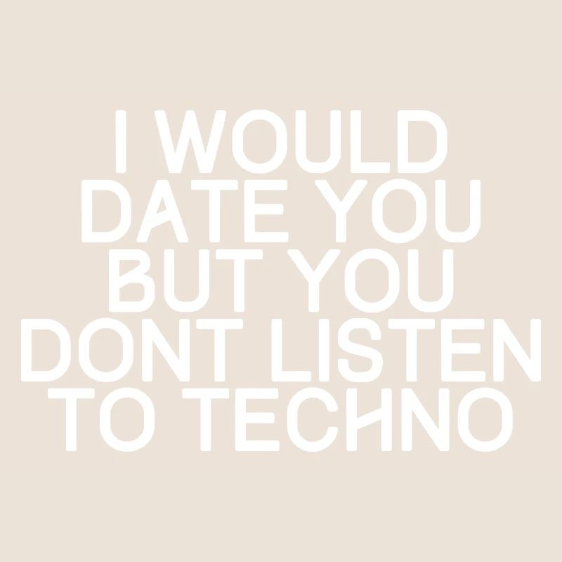 Je vous ce jour, mais vous n'écouter techno