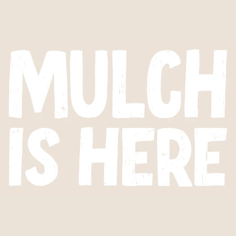 Mulch Is Here