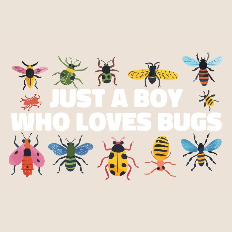 Just A Boy Who Loves Bugs Boys Bug Lover Funny