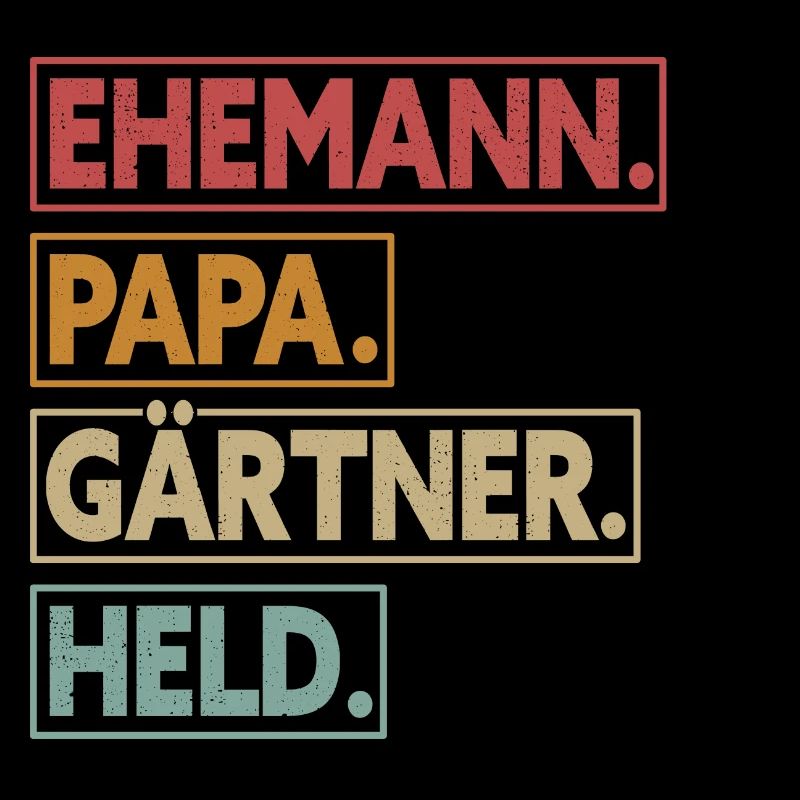Ehemann Papa Gärtner Held