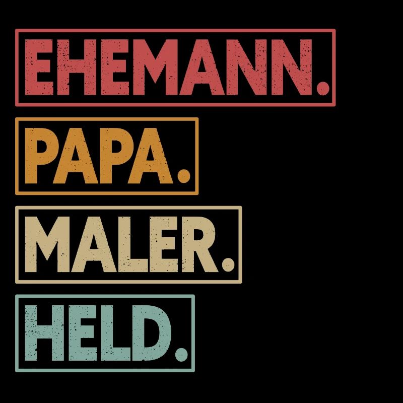 Ehemann Papa Maler Held