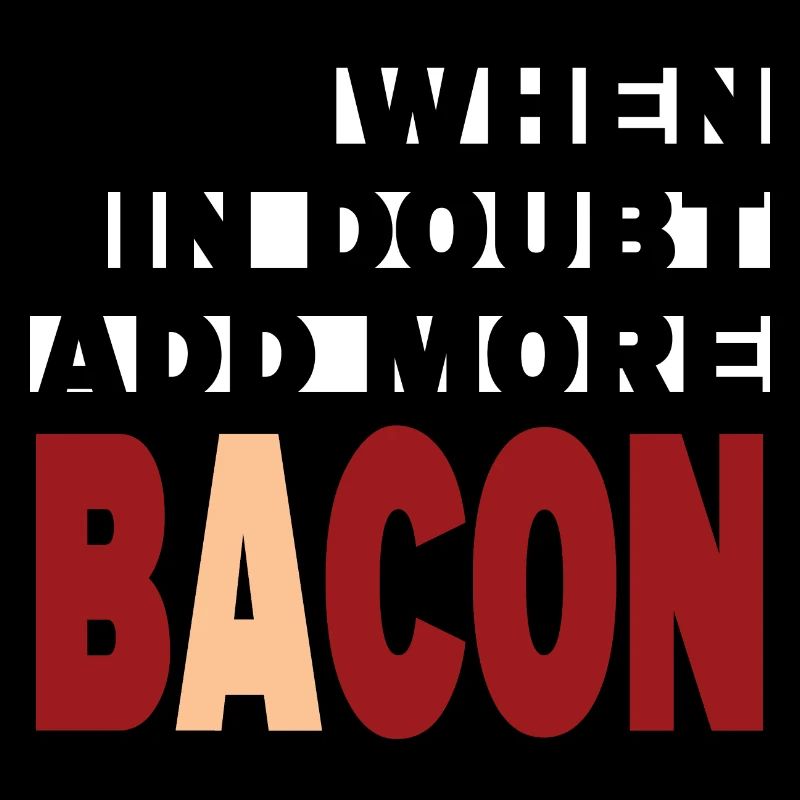 When in doubt add more BACON (noir)