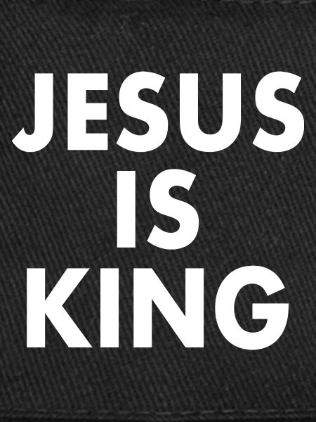 Jesus is king