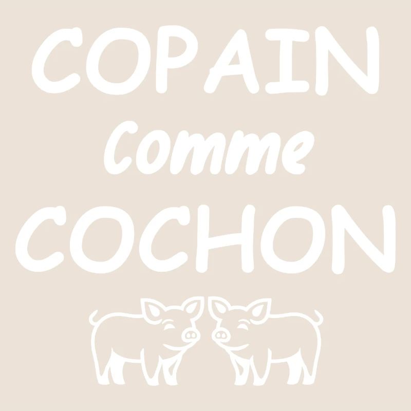 Copain comme cochon