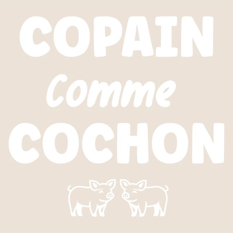 Copain comme cochon