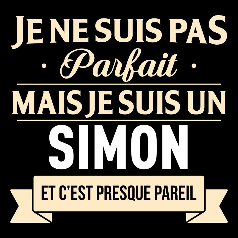 Je Ne Suis Pas Parfait Mais Je Suis Un Simon Et...