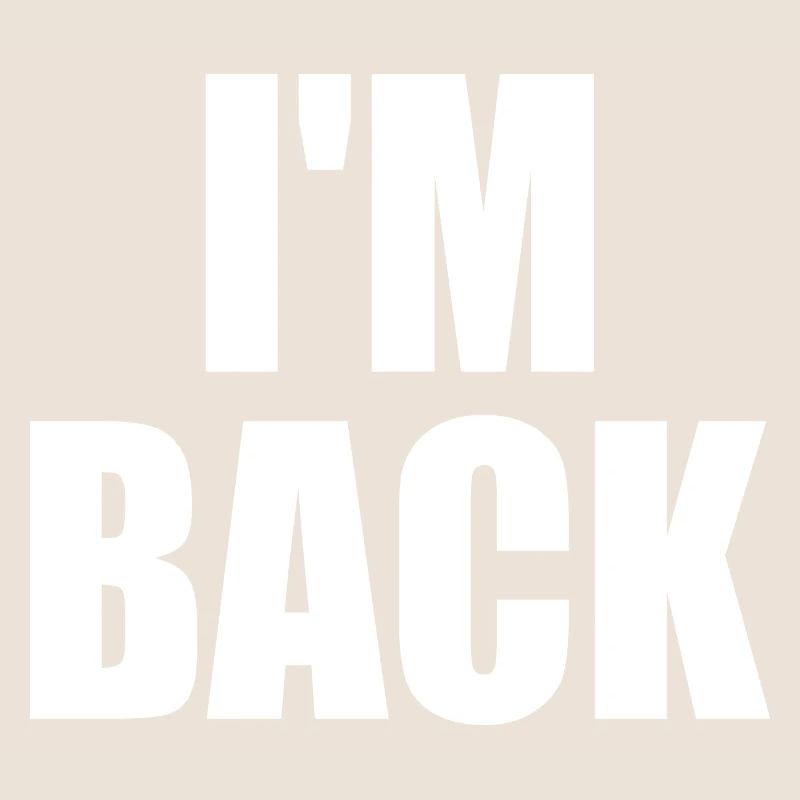I'm back