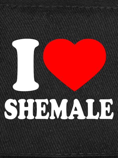 I love shemale