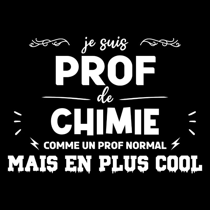 je suis prof de chimie