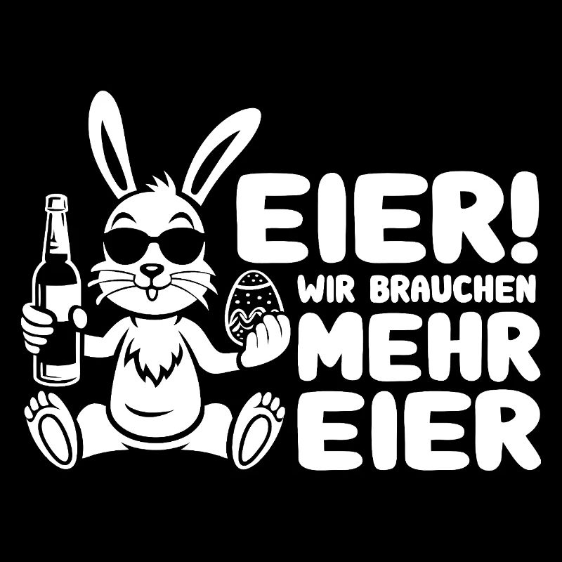 Eier wir brauchen mehr Eier - Prost - Ostern