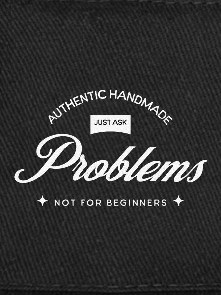Handmade Problems – Just Ask!
