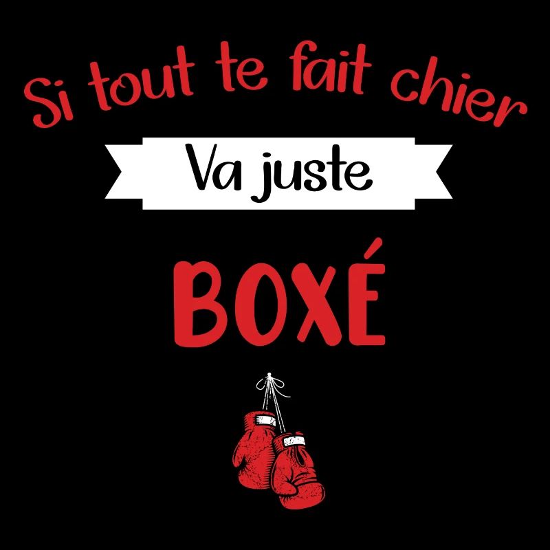 Si tu te fais chier va juste boxé t-shirt