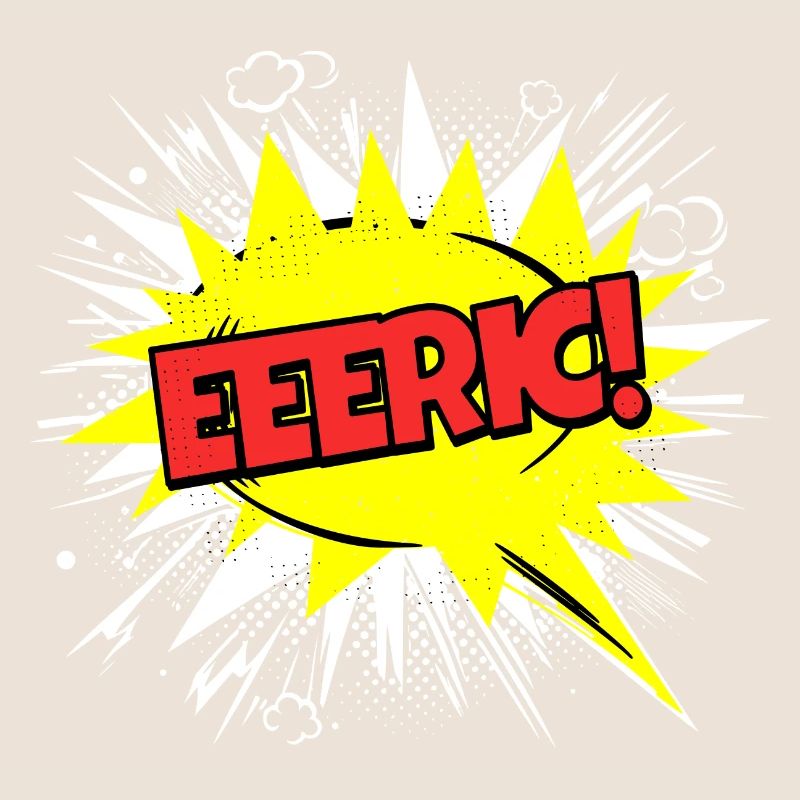 Eric Nom drôle bulle de dialogue Eeeric !
