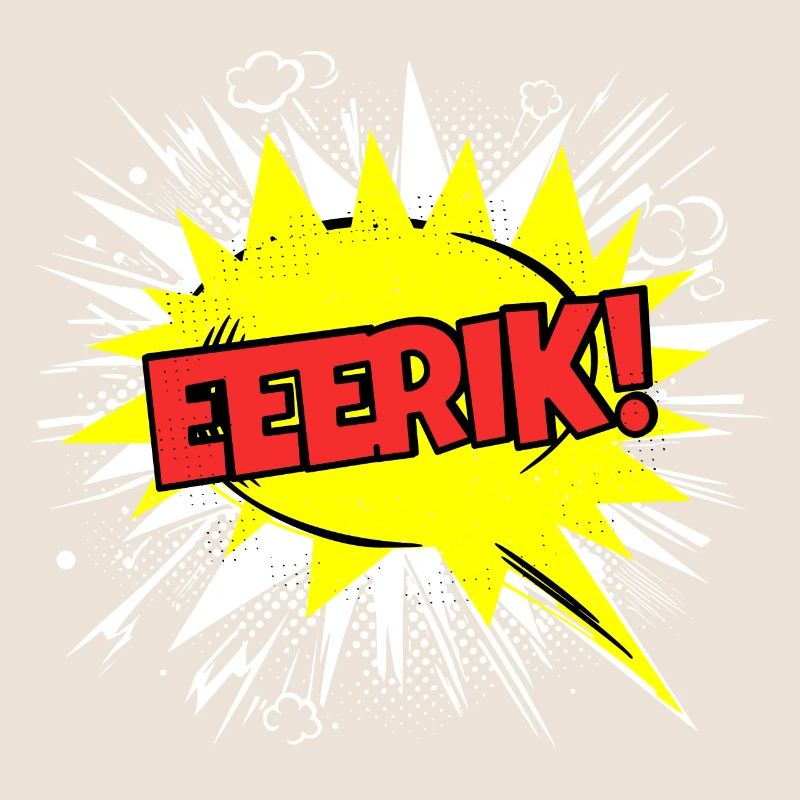 Erik Name Funny Speech Bubble Eeerik!