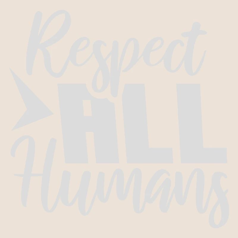 Respect All Humans Statement Menschlichkeit Spruch