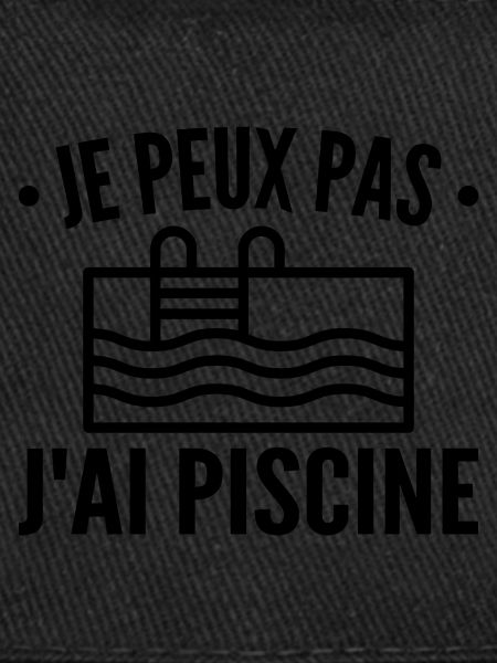 Je Peux Pas J'ai Piscine