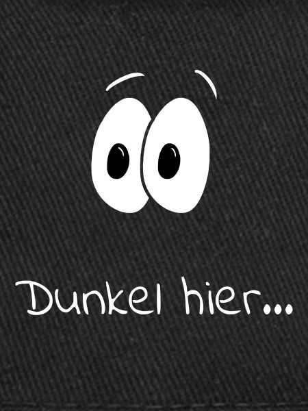 Dunkel hier...